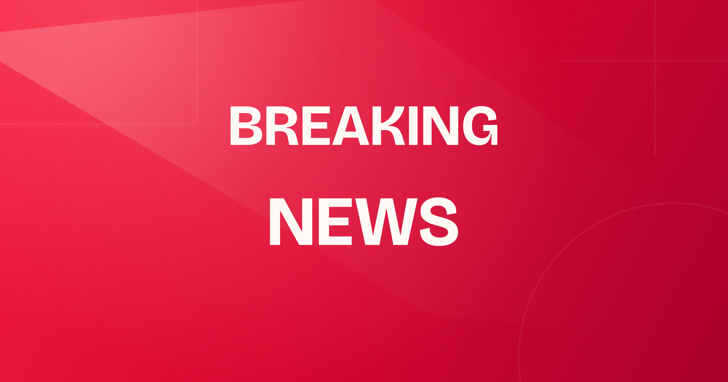 Breaking news.